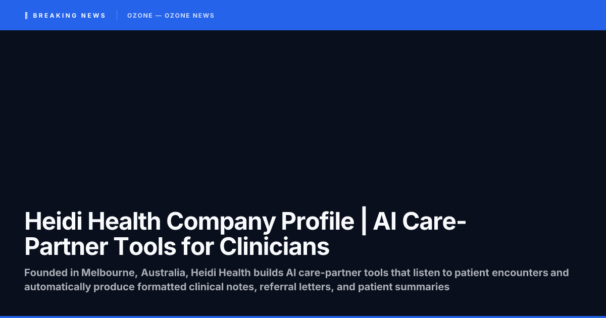 Heidi Health Company Profile | AI Care-Partner Tools for Clinicians